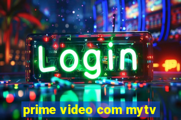 prime video com mytv